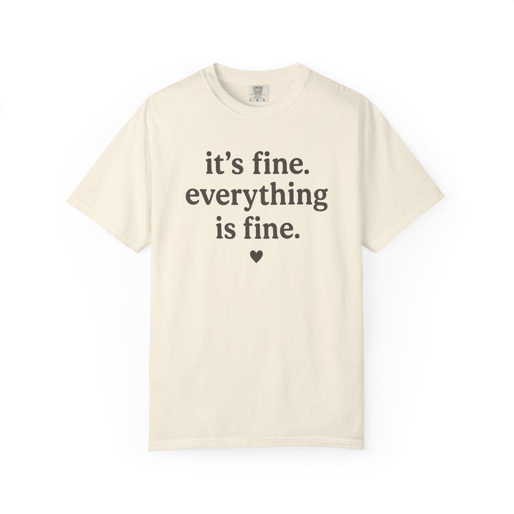 It's Fine Everything Is Fine T-shirt