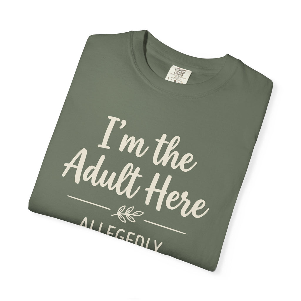 I'm The Adult Here Allegedly T-shirt