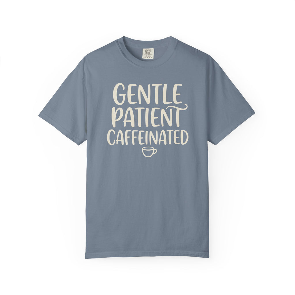 Gentle Patient Caffeinated T-shirt