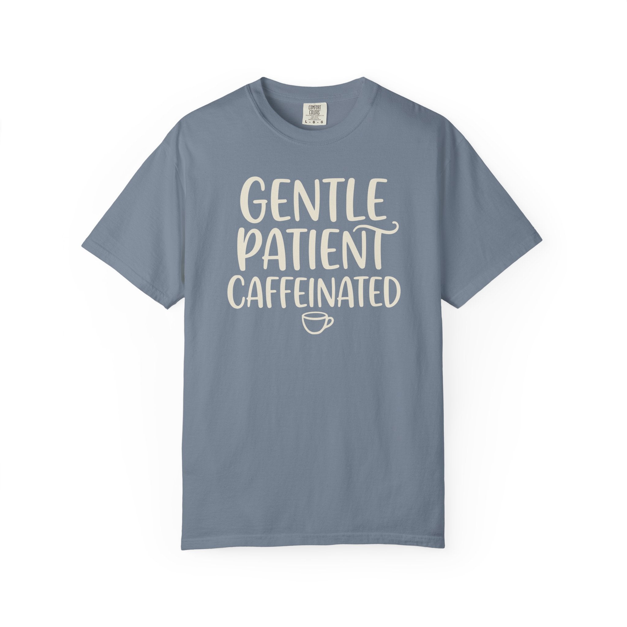 Gentle Patient Caffeinated T-shirt