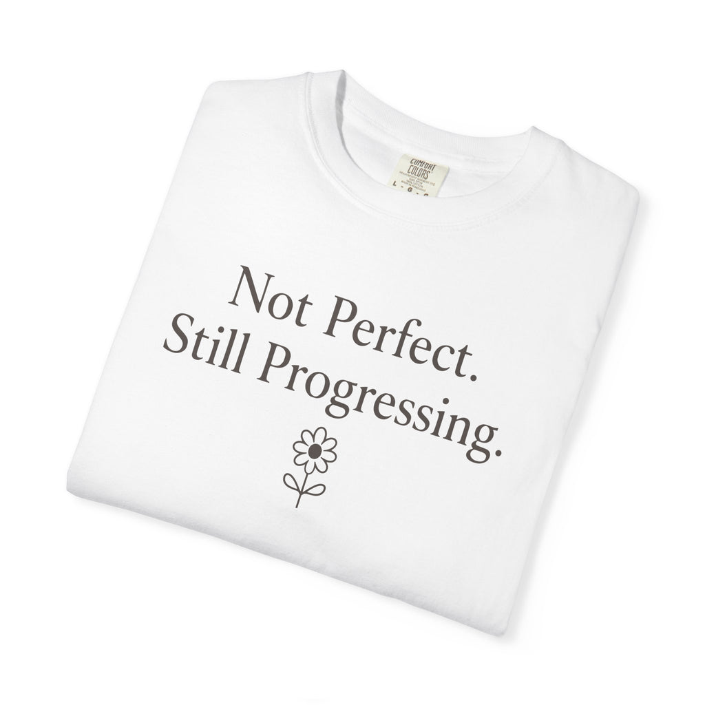 Not Perfect Still Progressing T-shirt