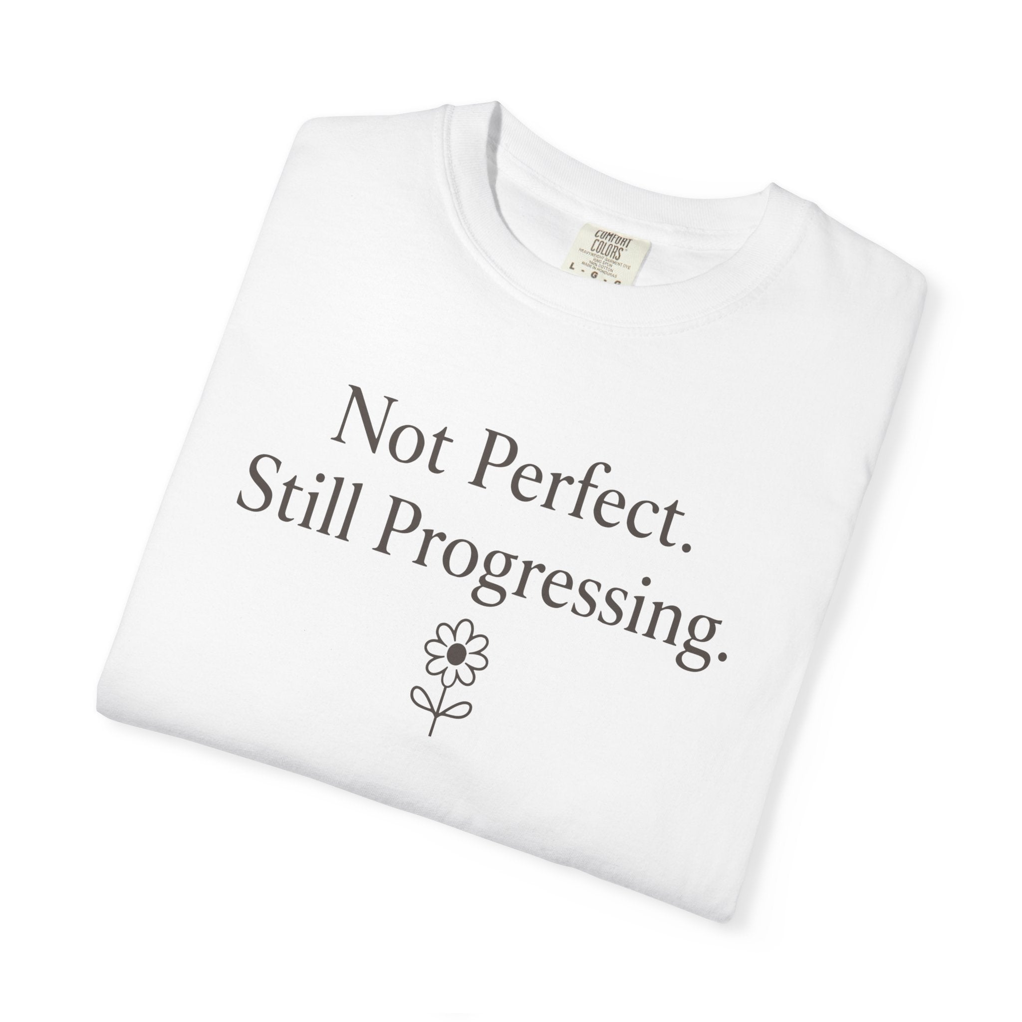 Not Perfect Still Progressing T-shirt