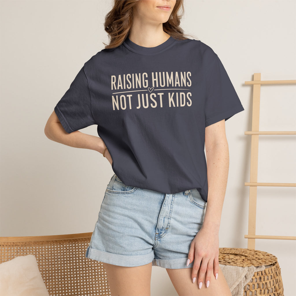 Raising Humans Not Just Kids T-shirt