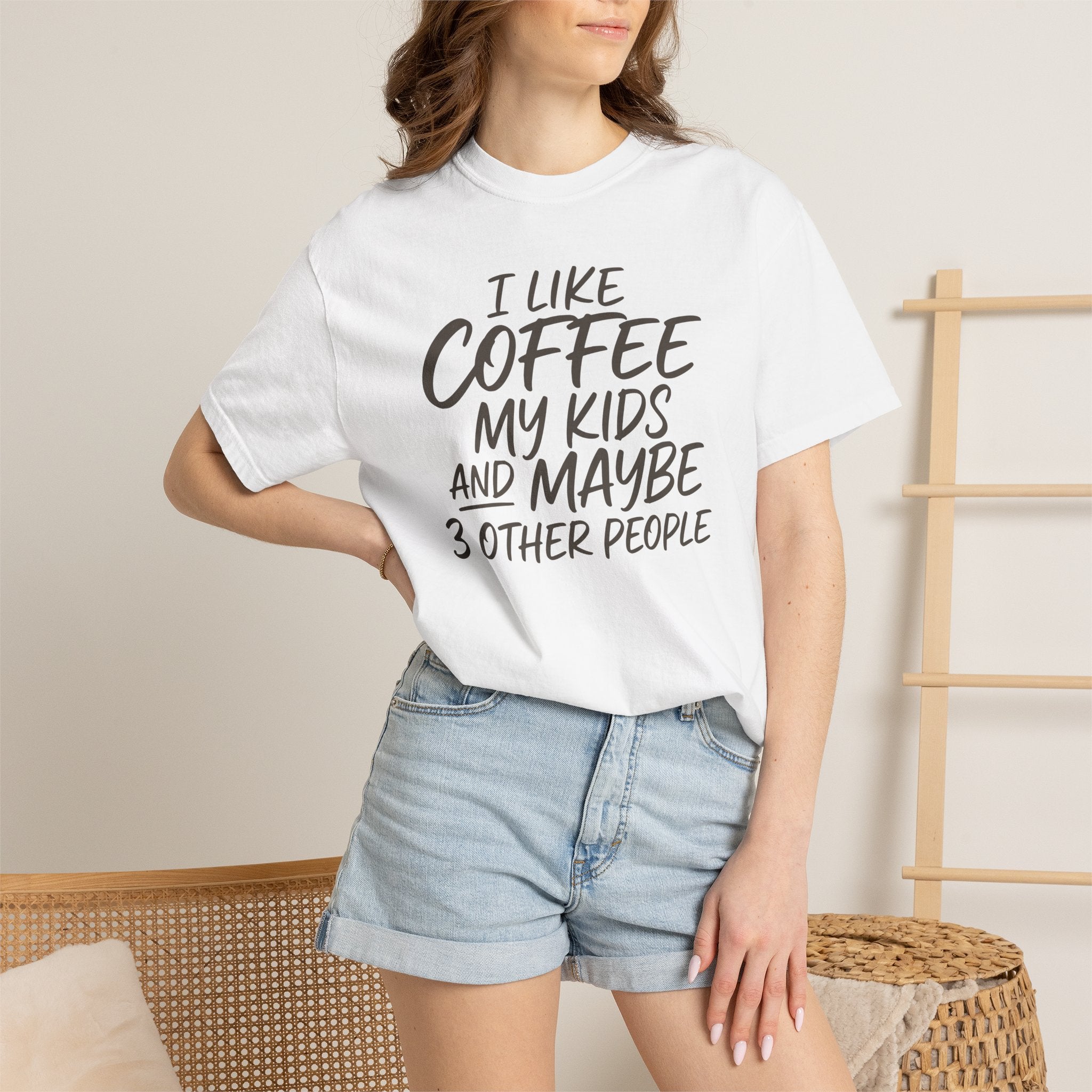 I Like Coffee My Kids And Maybe 3 Other People T-shirt