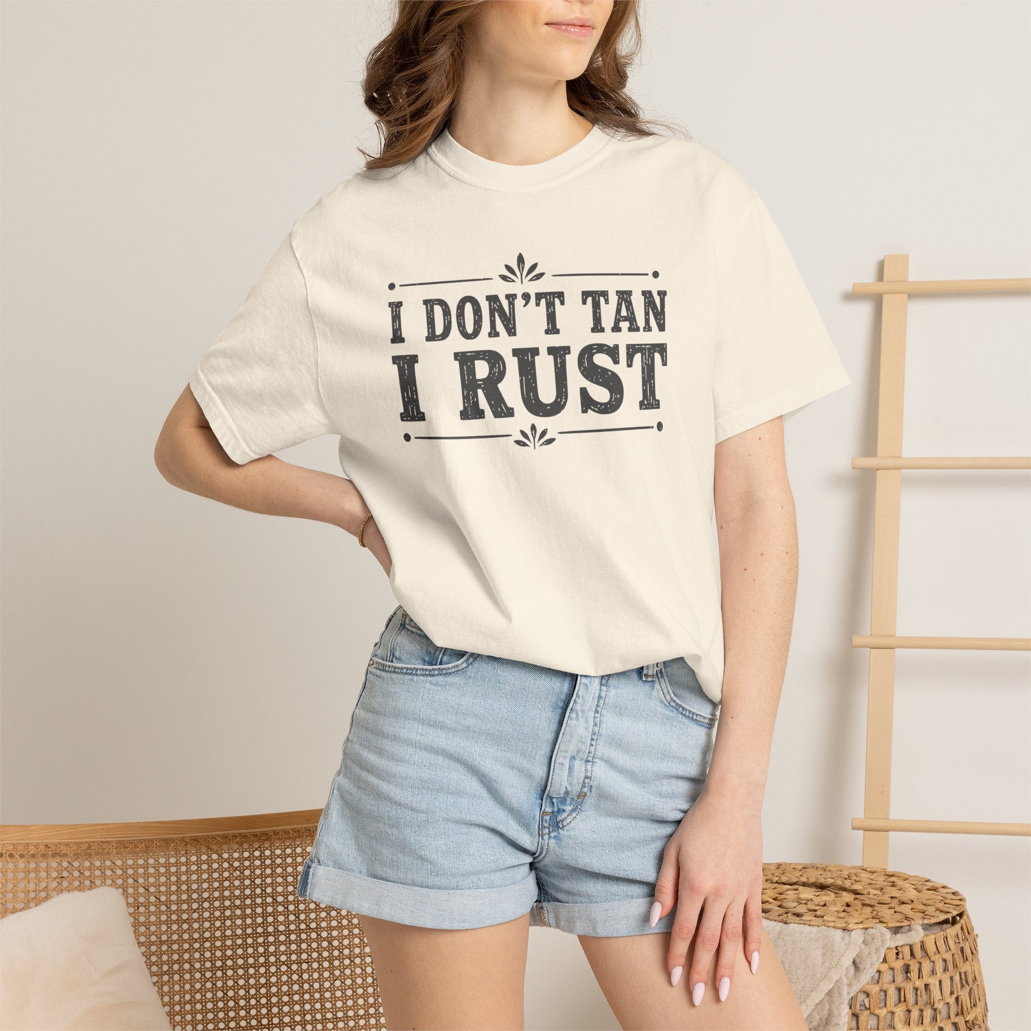 I Don't Tan I Rust T-shirt