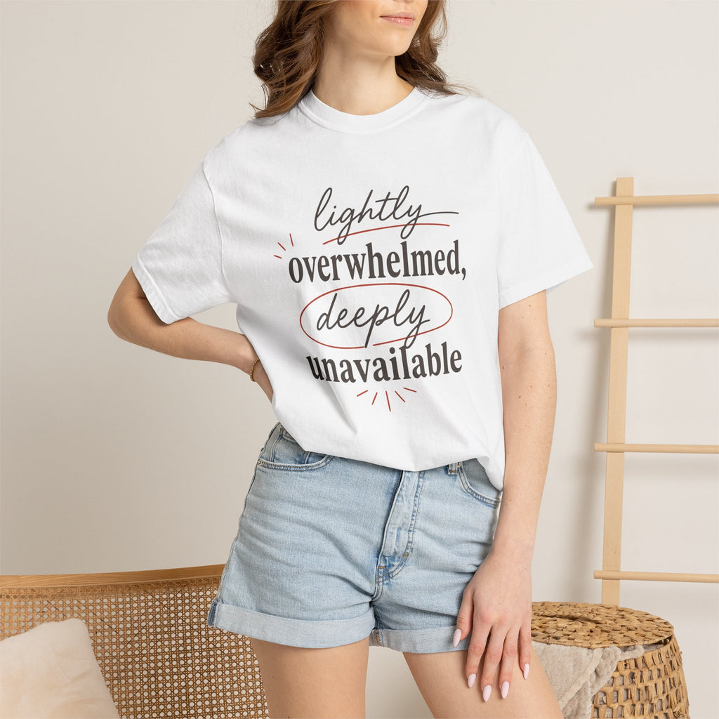 Lightly Overwhelmed Deeply Unavailable T-shirt