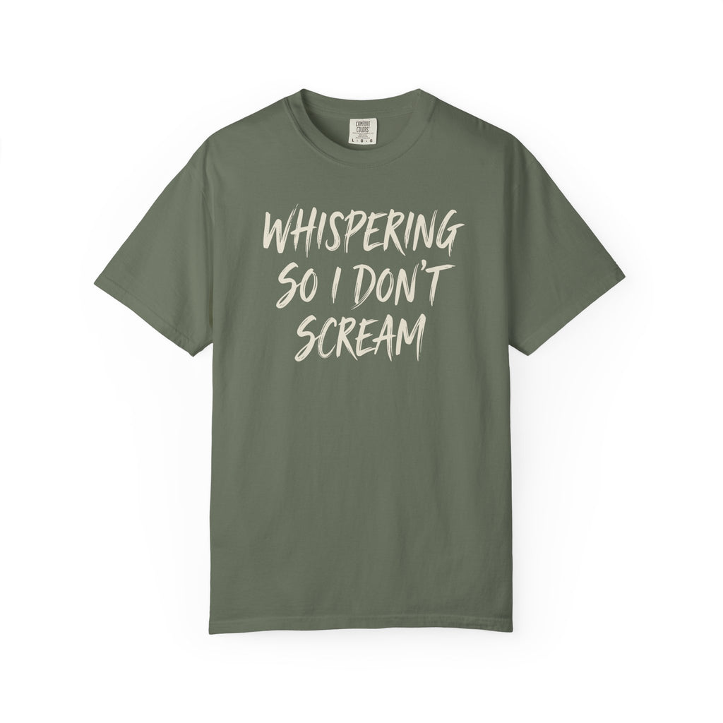 Whispering So I Don't Scream T-shirt