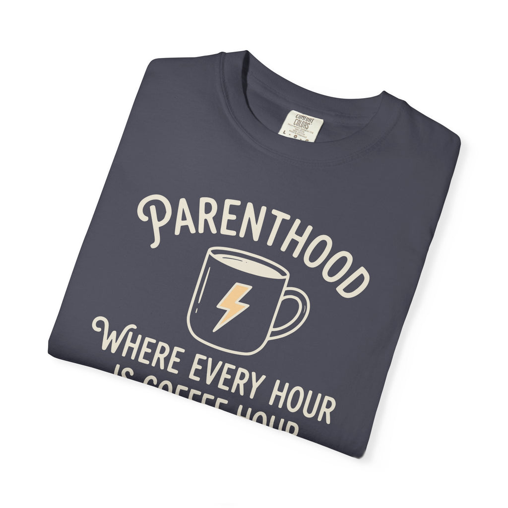 Parenthood Where Every Hour Is Coffee Hour T-shirt