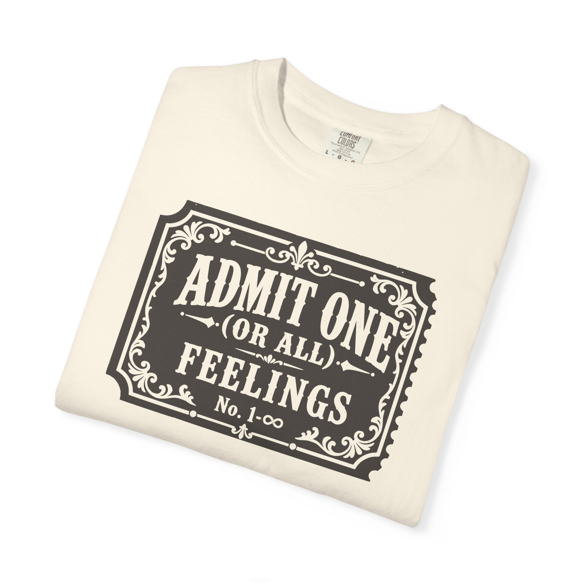 Admit One Or All Feelings T-shirt