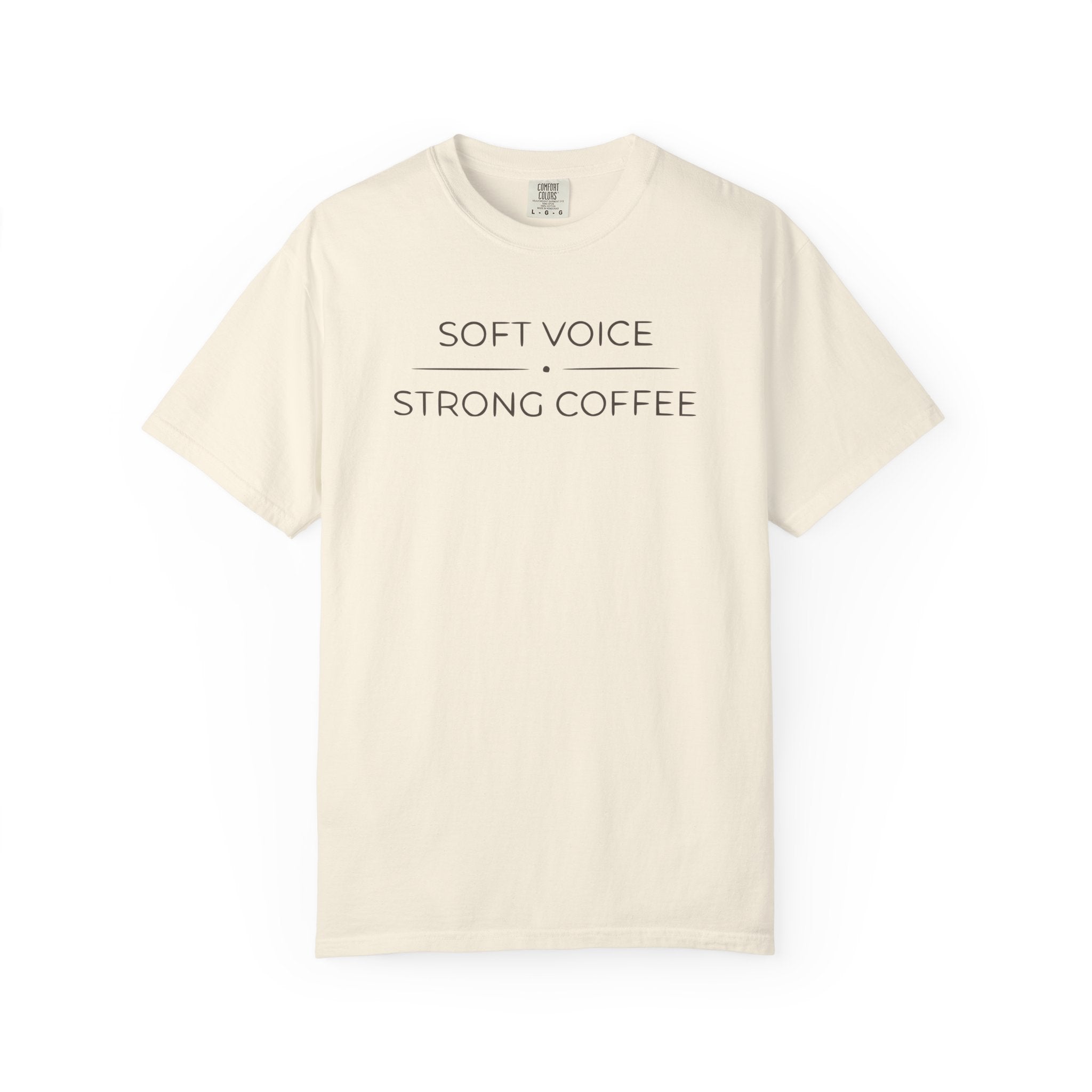 Soft Voice Strong Coffee T-shirt