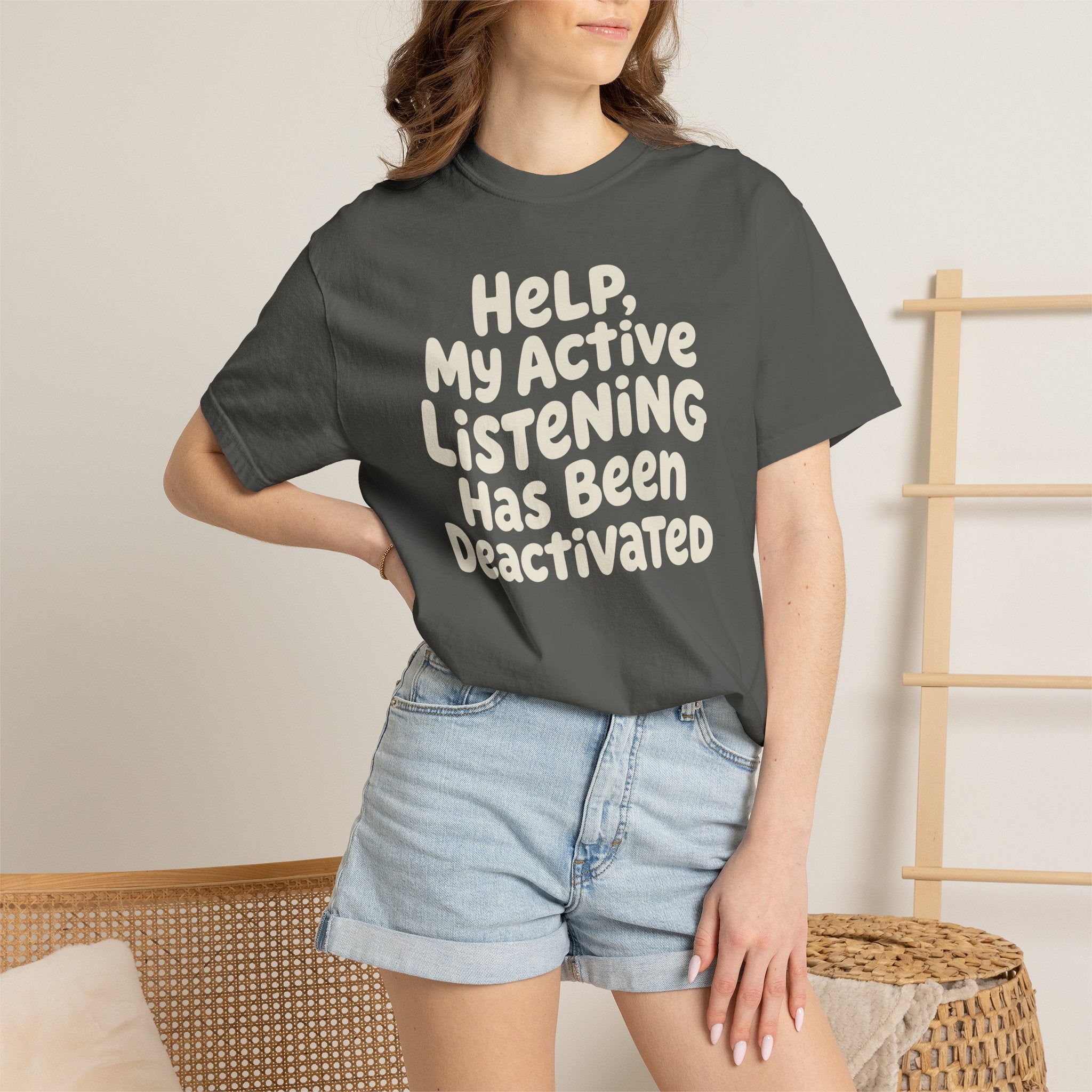 Help My Active Listening Has Been Deactivated T-shirt