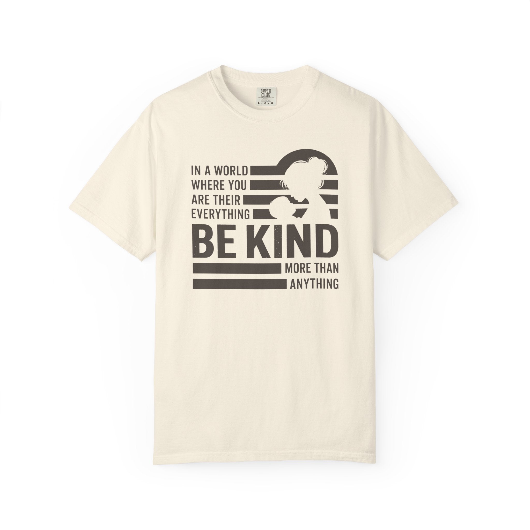 Be Kind More Than Anything T-shirt