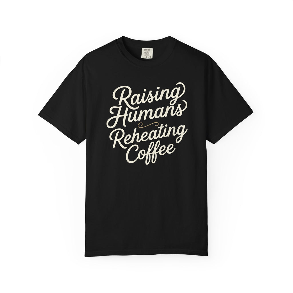 Raising Humans Reheating Coffee T-shirt