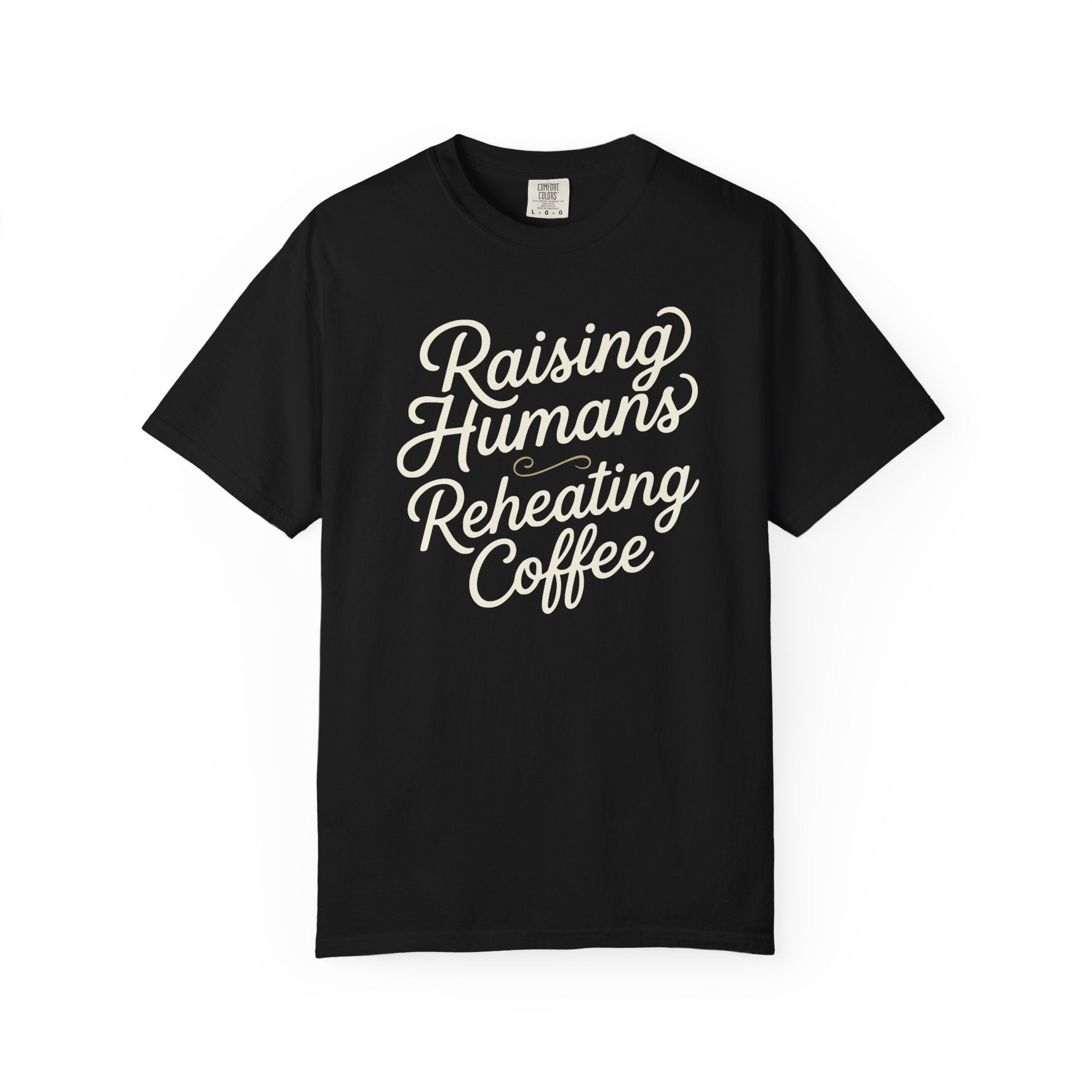 Raising Humans Reheating Coffee T-shirt