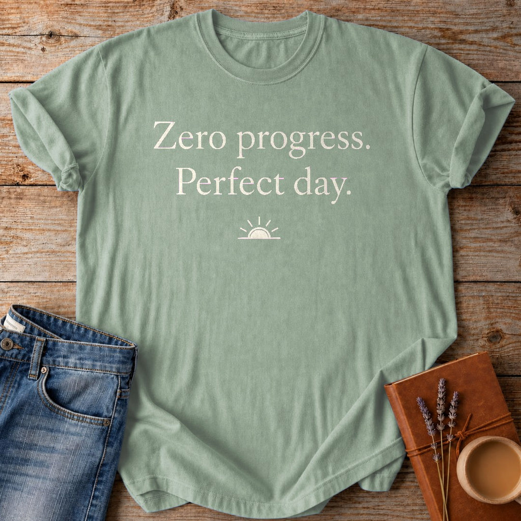 Zero Progress. Perfect day. — Bay garment-dyed tee