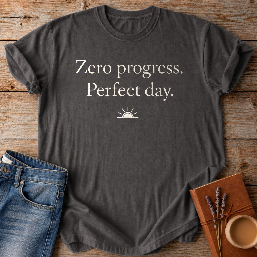Zero Progress. Perfect day. — Pepper garment-dyed tee