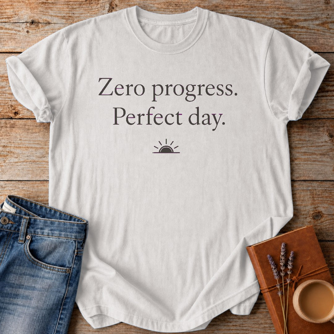 Zero Progress. Perfect day. — White garment-dyed tee