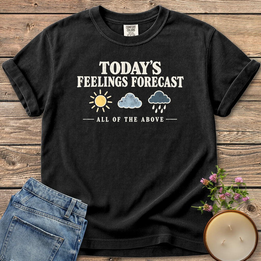 All Of The Above t-shirt, Today's Feelings Forecast with sun, cloud and rain icons over All of the Above, on a Black Comfort Colors tee