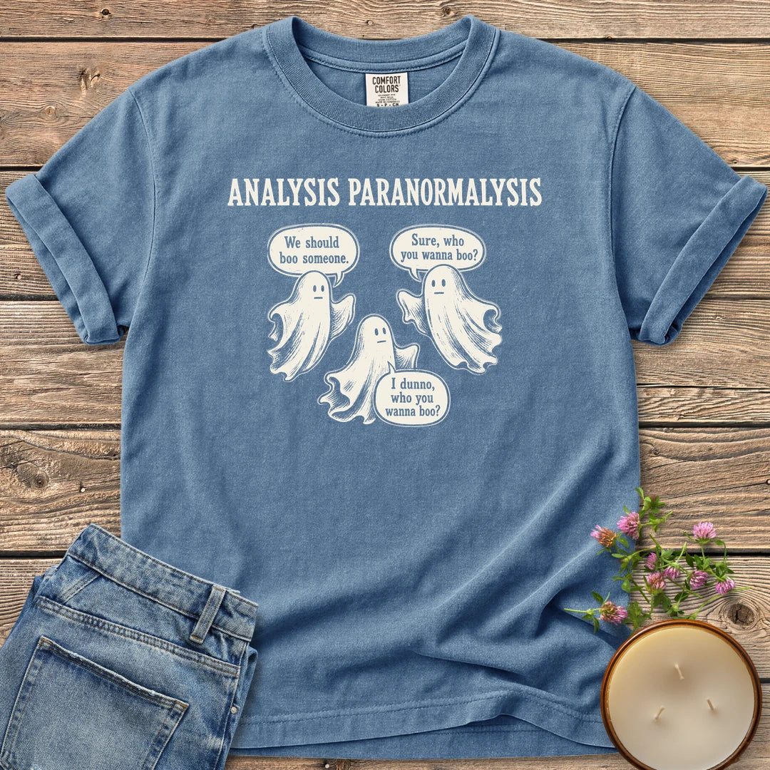 Analysis Paranormalysis t-shirt, three ghosts debating who to boo under Analysis Paranormalysis, on a Blue Jean Comfort Colors tee