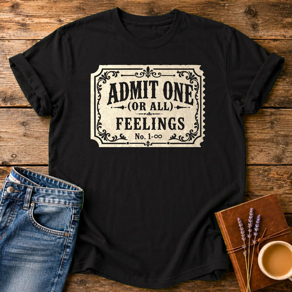 Admit One Or All Feelings — Black garment-dyed tee
