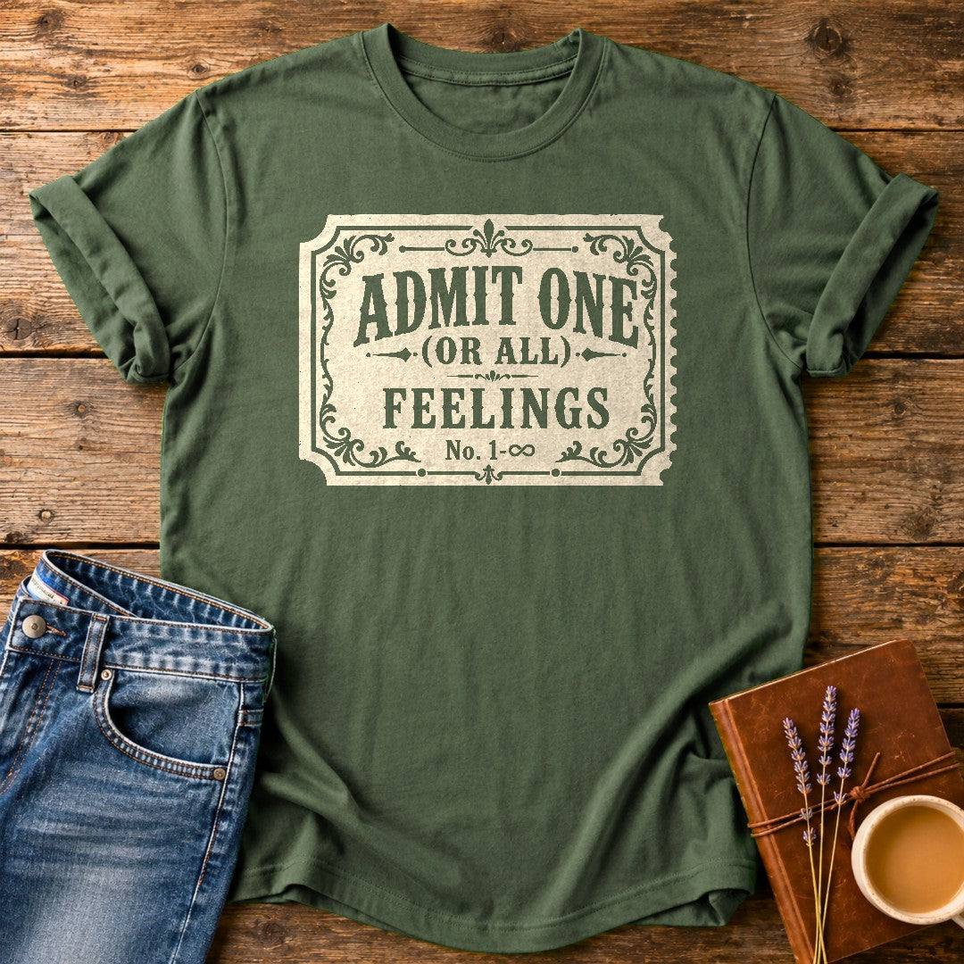 Admit One Or All Feelings — Moss garment-dyed tee