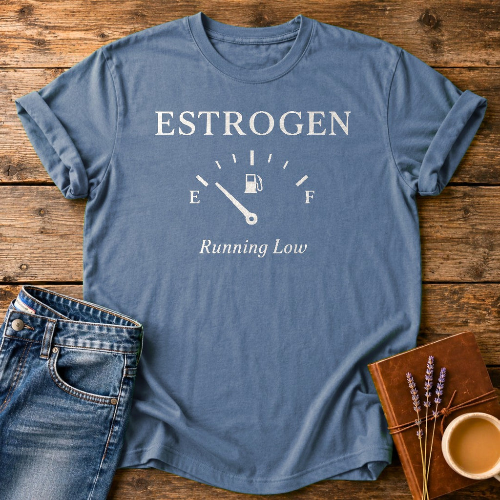 Estrogen Running Low — Blue Jean garment-dyed tee