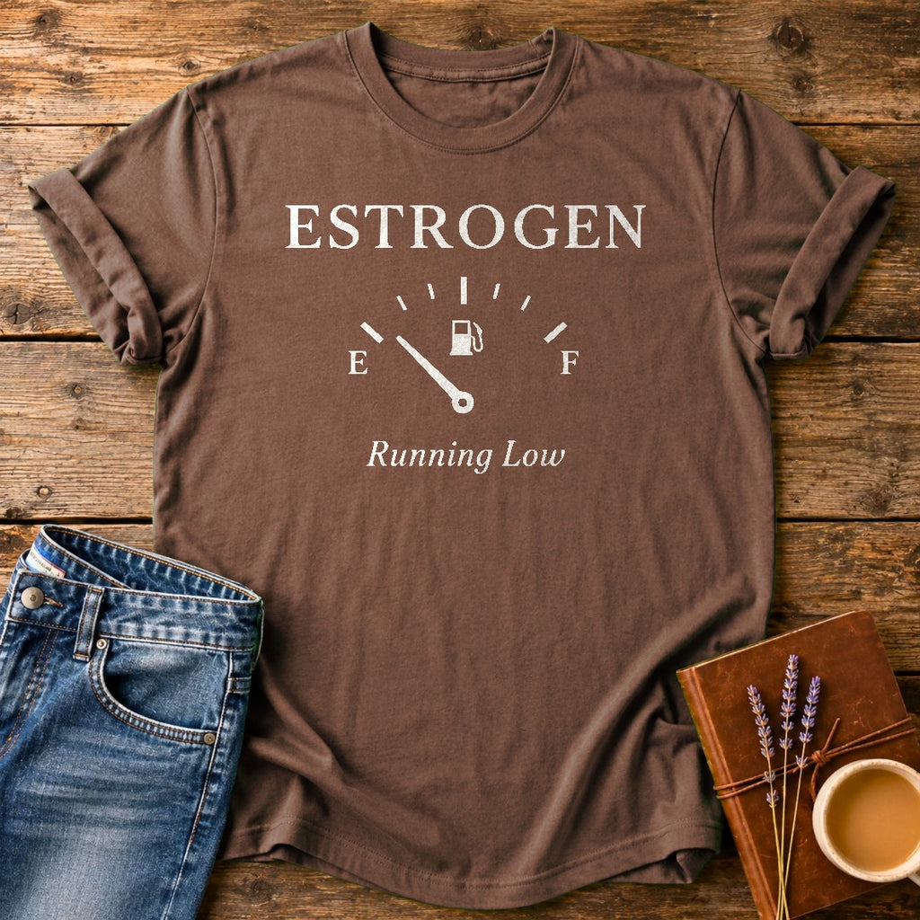 Estrogen Running Low — Espresso garment-dyed tee