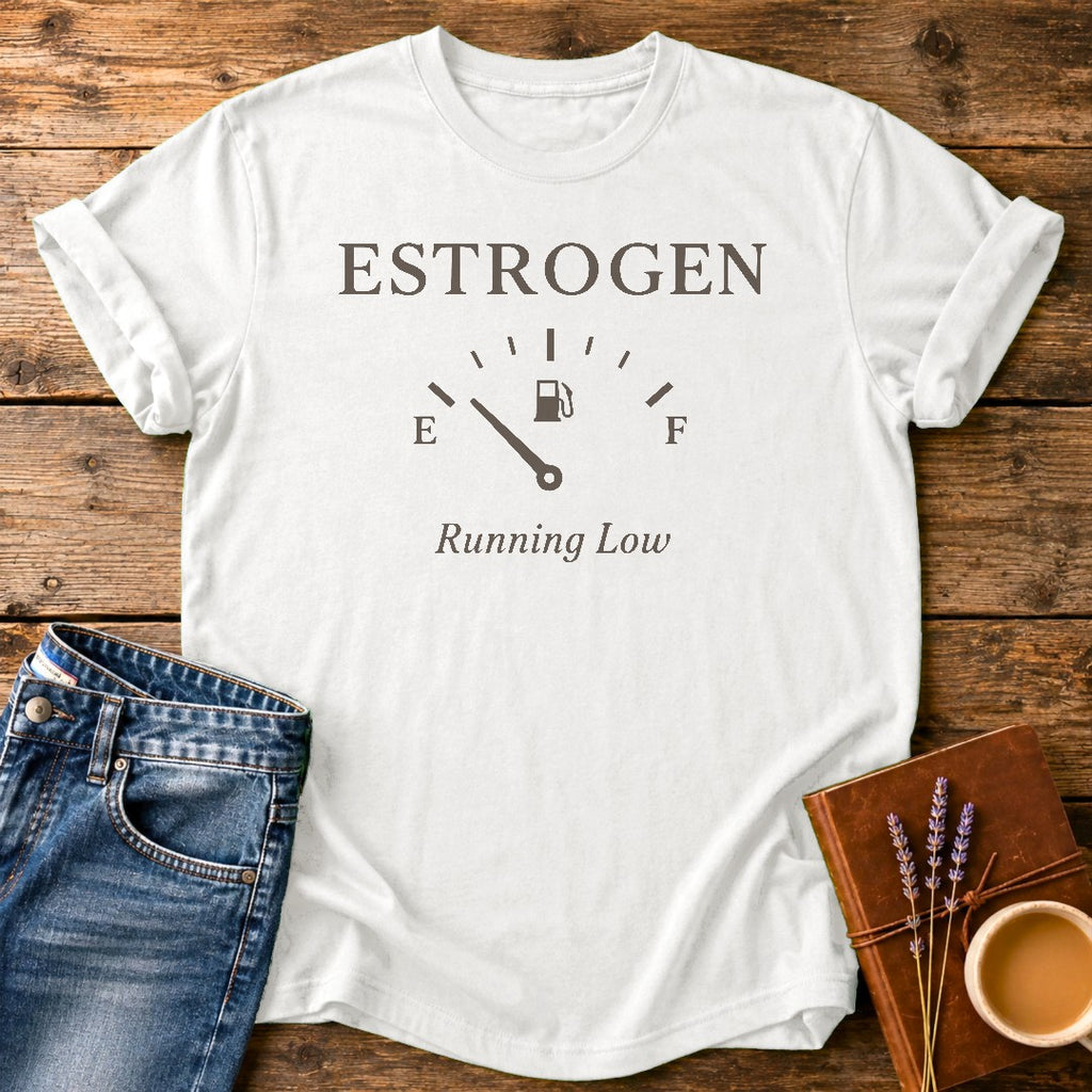 Estrogen Running Low — White garment-dyed tee