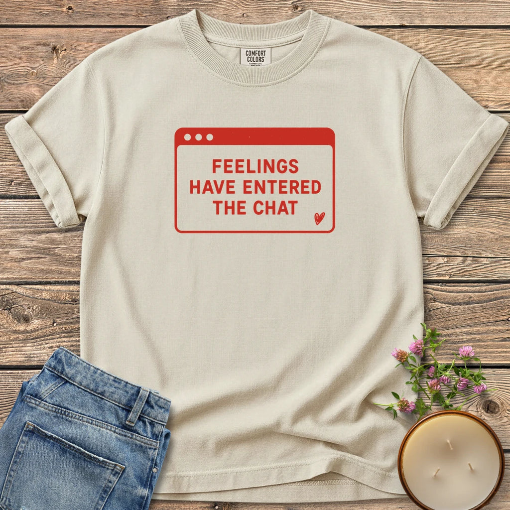 Feelings Have Entered The Chat t-shirt, a retro browser window reading Feelings Have Entered The Chat with a small heart, on an Ivory Comfort Colors tee