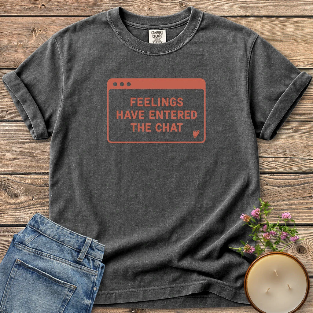 Feelings Have Entered The Chat t-shirt, a retro browser window reading Feelings Have Entered The Chat with a small heart, on a Pepper Comfort Colors tee