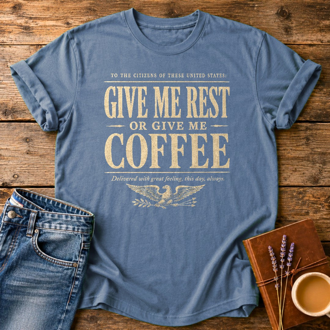 Give Me Rest Or Coffee — Blue Jean garment-dyed tee