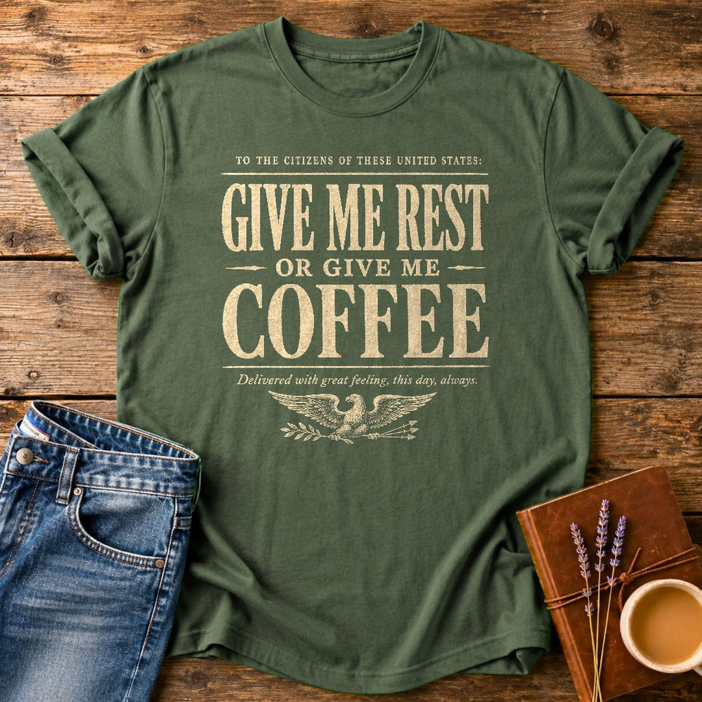 Give Me Rest Or Coffee — Moss garment-dyed tee