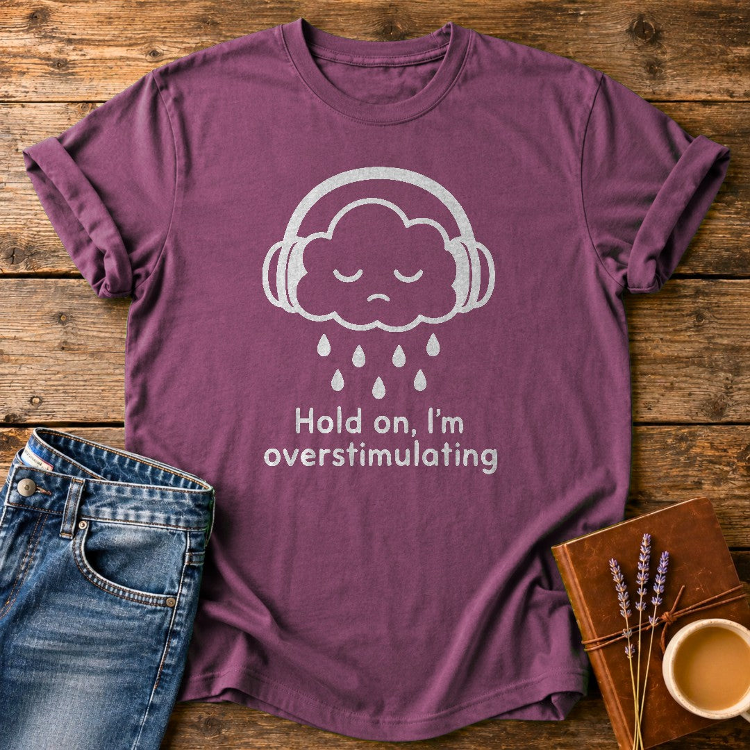Hold On Im Overstimulating — Berry garment-dyed tee
