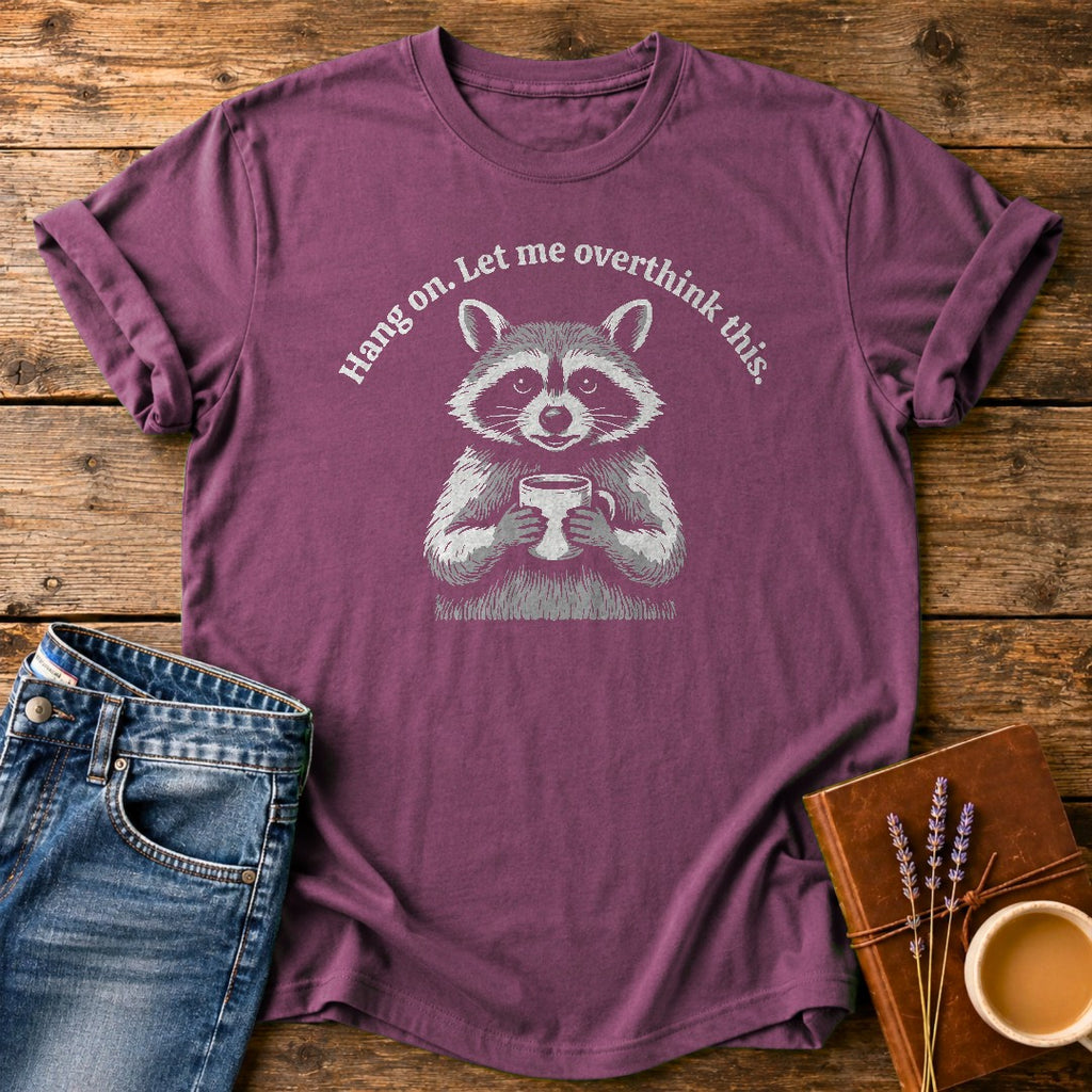 Hang On Let Me Overthink This — Berry garment-dyed tee