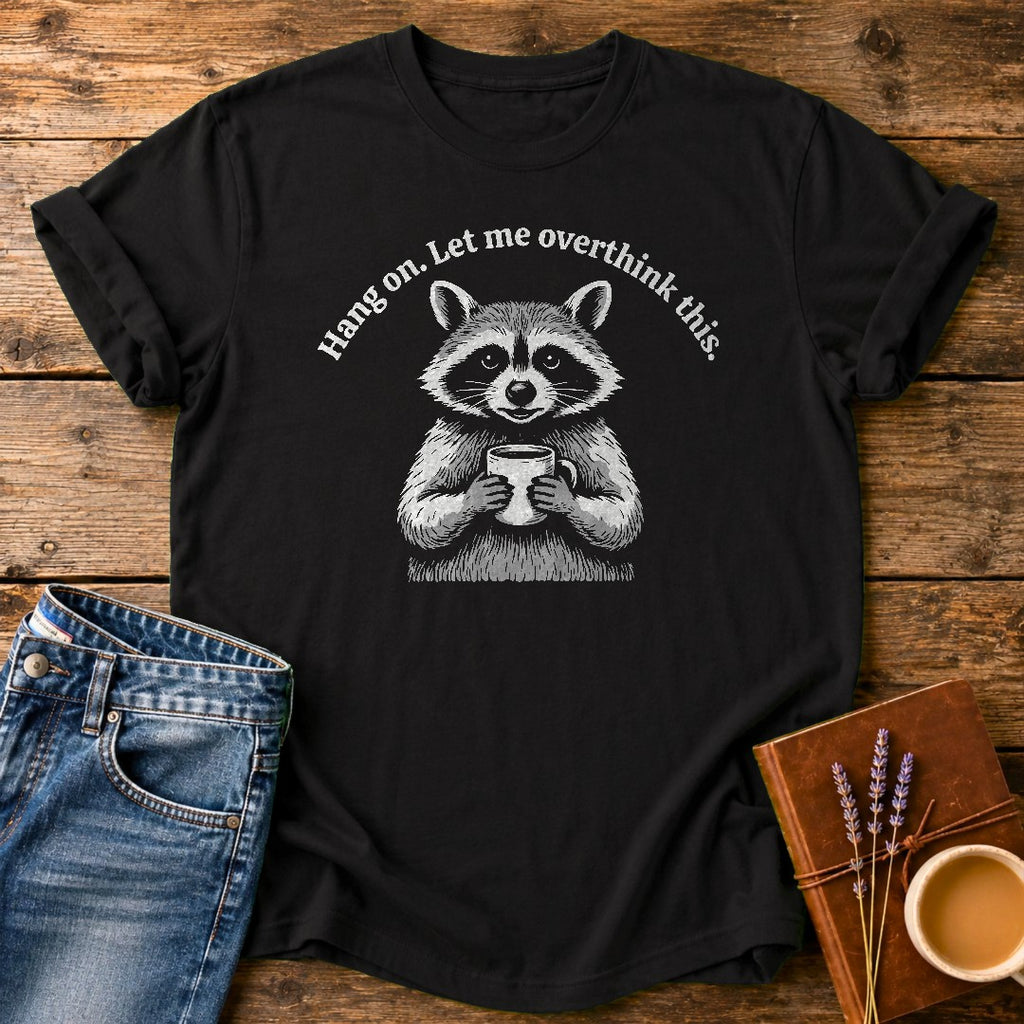Hang On Let Me Overthink This — Black garment-dyed tee