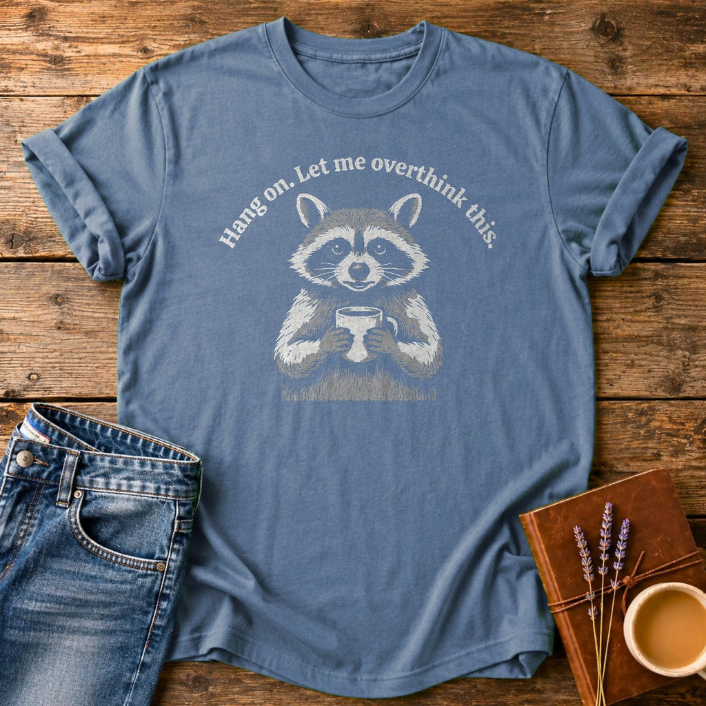 Hang On Let Me Overthink This — Blue Jean garment-dyed tee