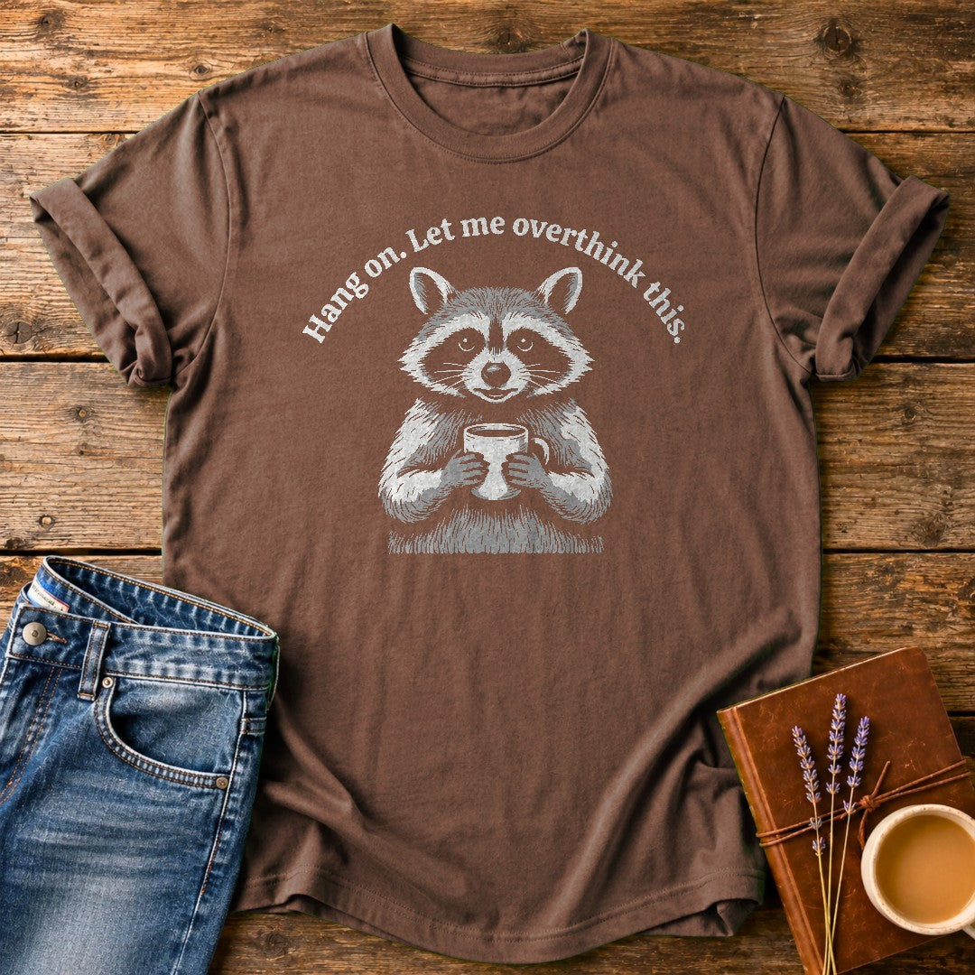 Hang On Let Me Overthink This — Espresso garment-dyed tee