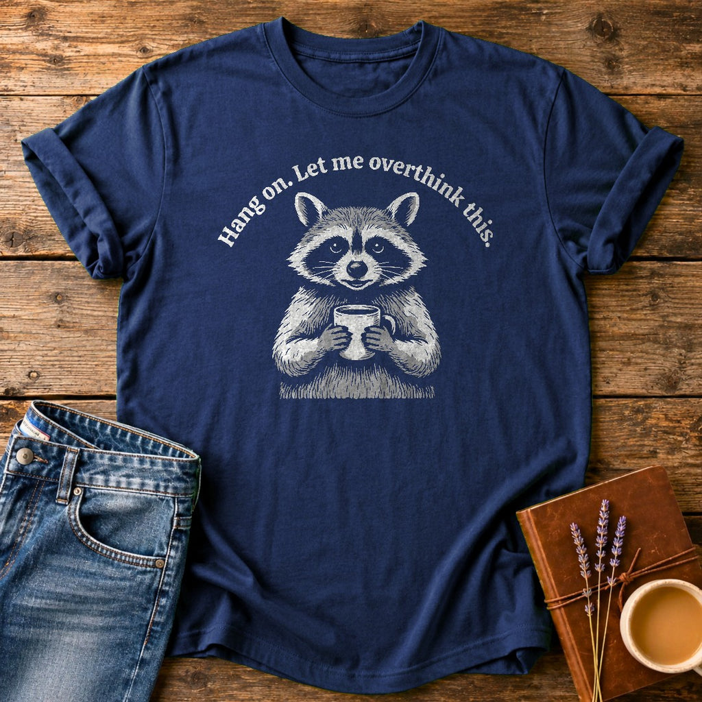 Hang On Let Me Overthink This — Navy garment-dyed tee