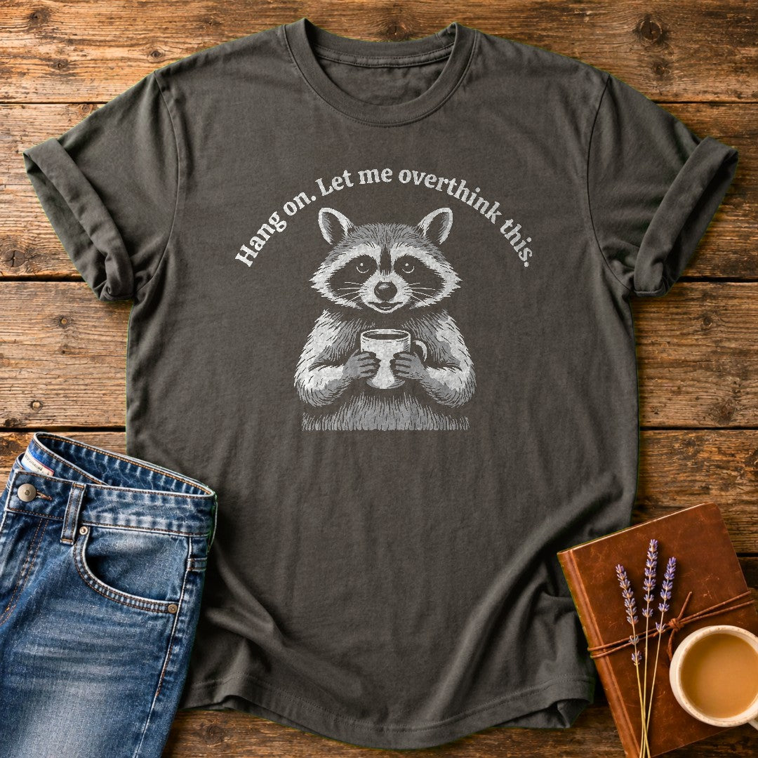Hang On Let Me Overthink This — Pepper garment-dyed tee