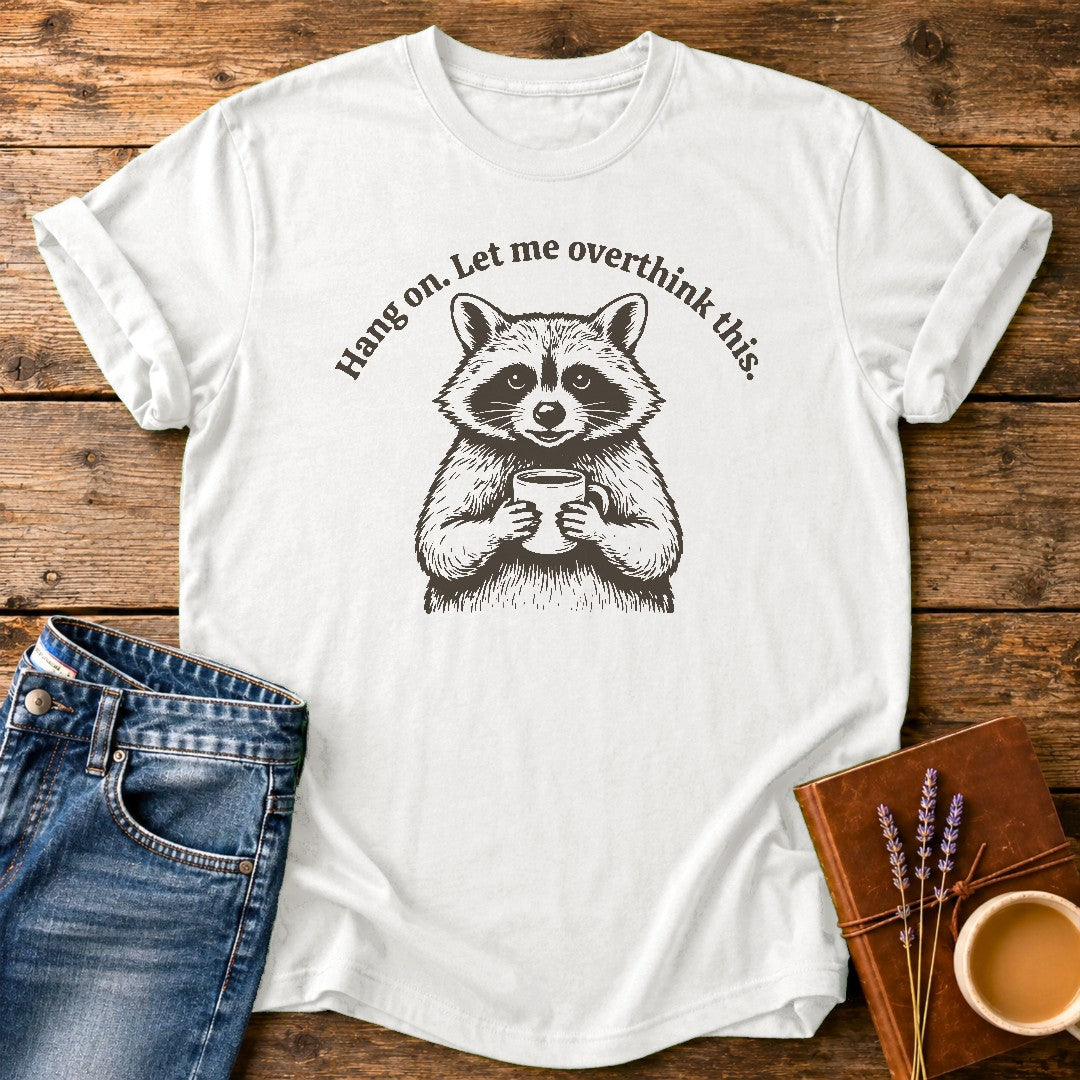 Hang On Let Me Overthink This — White garment-dyed tee