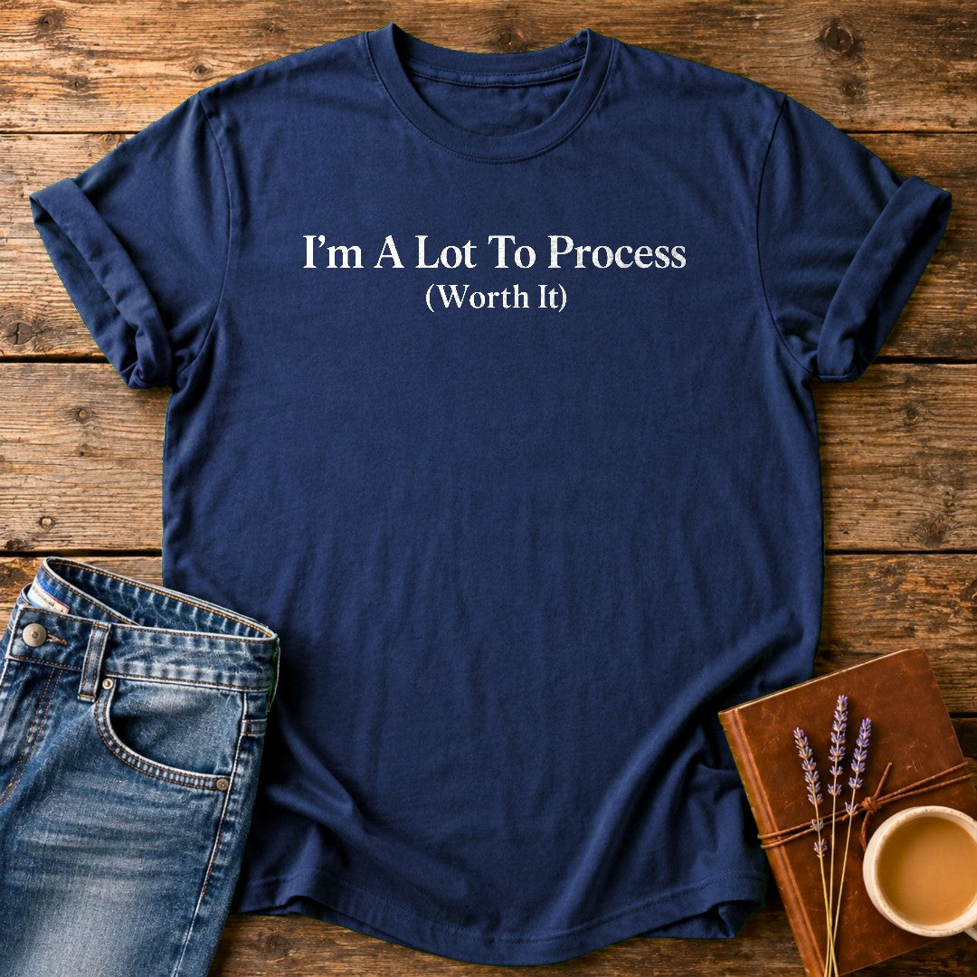 I'm A Lot To Process — Navy garment-dyed tee