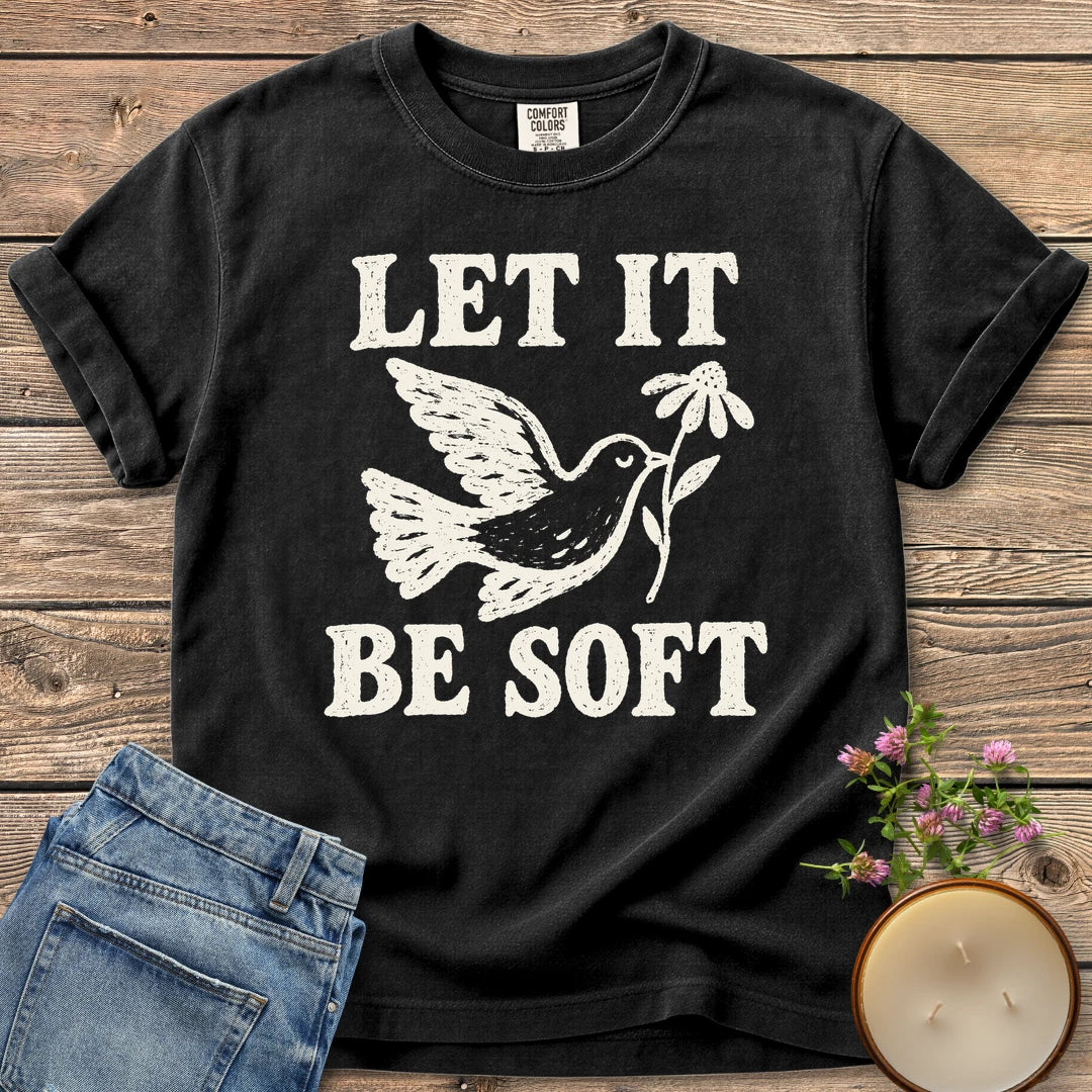 Let It Be Soft t-shirt, Let It Be Soft with a dove carrying a daisy, on a Black Comfort Colors tee