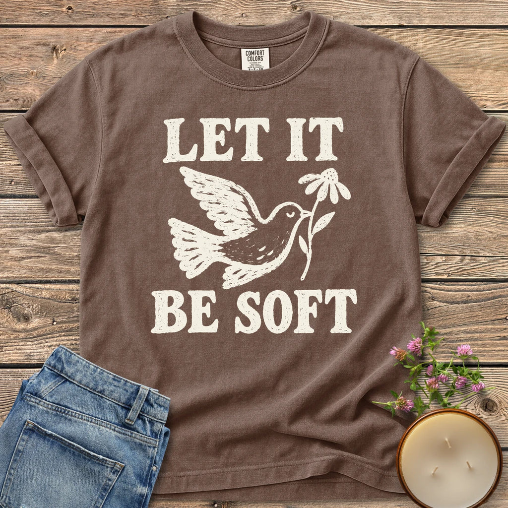 Let It Be Soft t-shirt, Let It Be Soft with a dove carrying a daisy, on an Espresso Comfort Colors tee