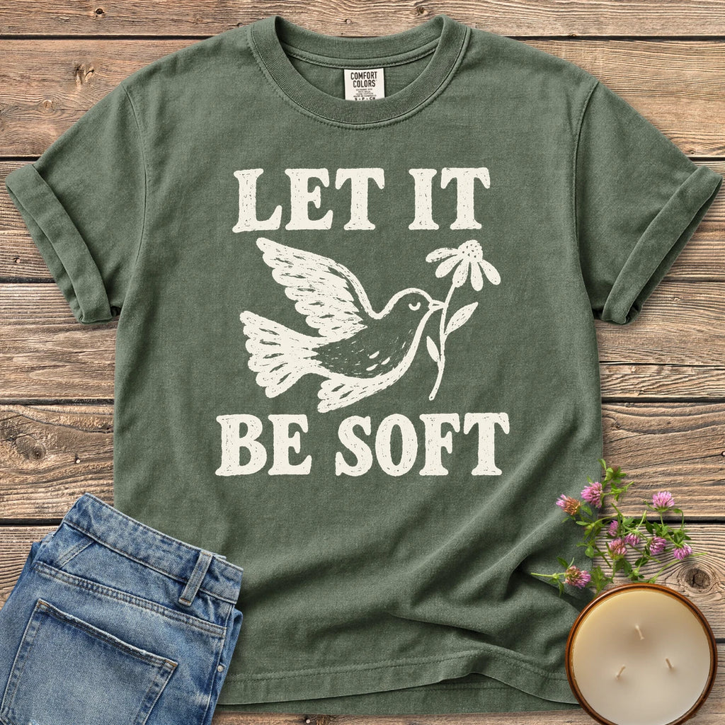 Let It Be Soft t-shirt, Let It Be Soft with a dove carrying a daisy, on a Moss Comfort Colors tee