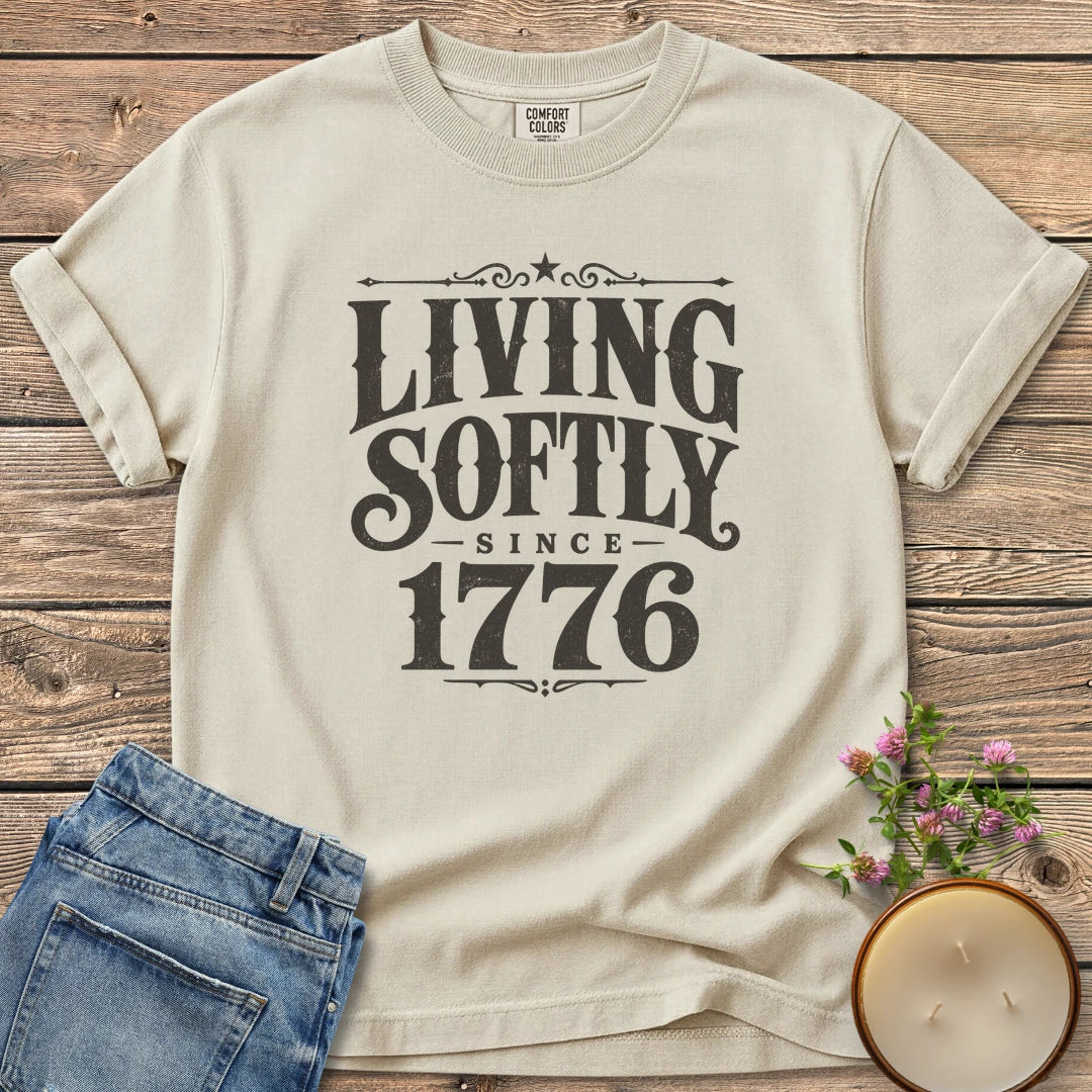 Living Softly Since 1776 t-shirt, Living Softly Since 1776 in ornate vintage type, on an Ivory Comfort Colors tee