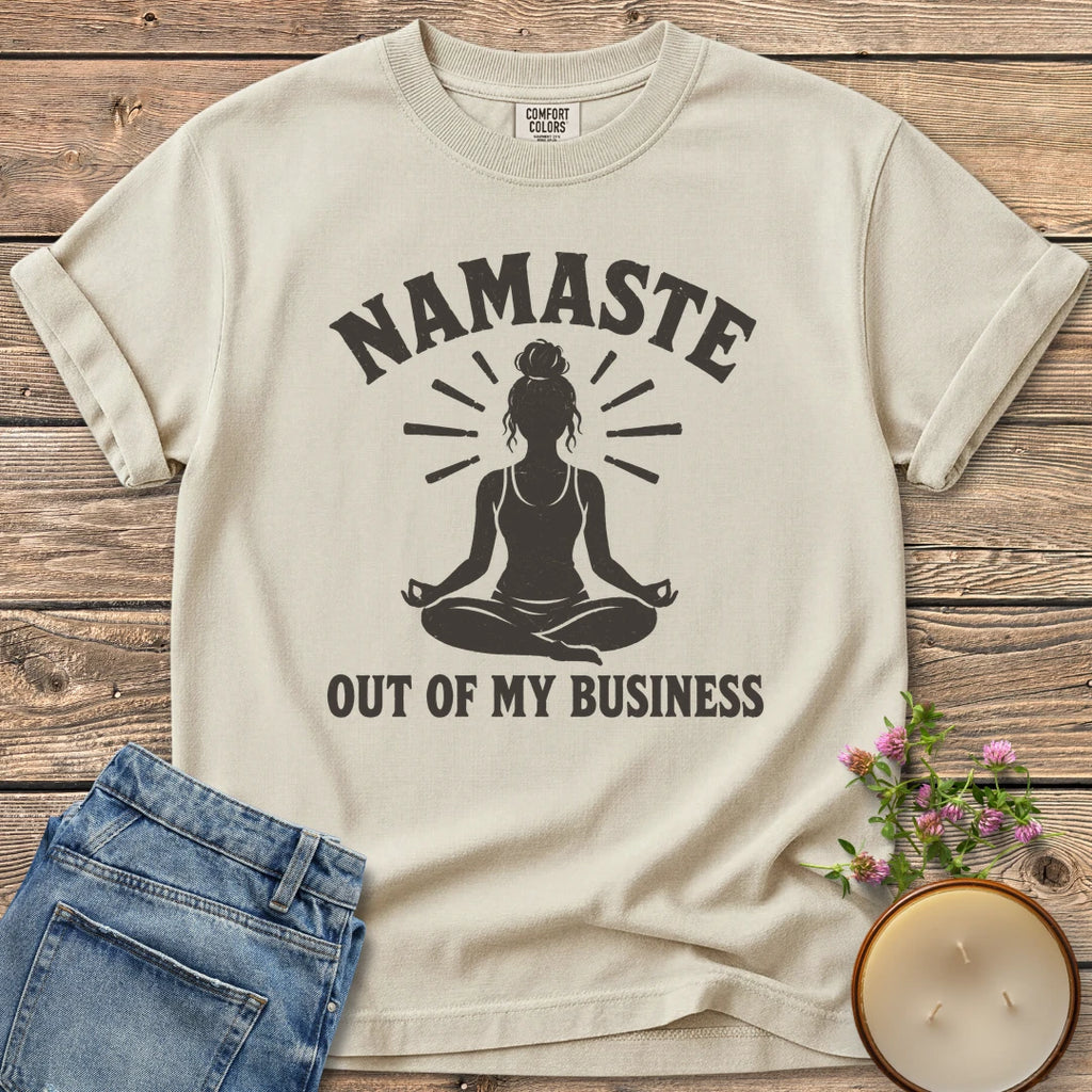 Namaste Out Of My Business t-shirt, a meditating woman under Namaste above Out Of My Business, on an Ivory Comfort Colors tee