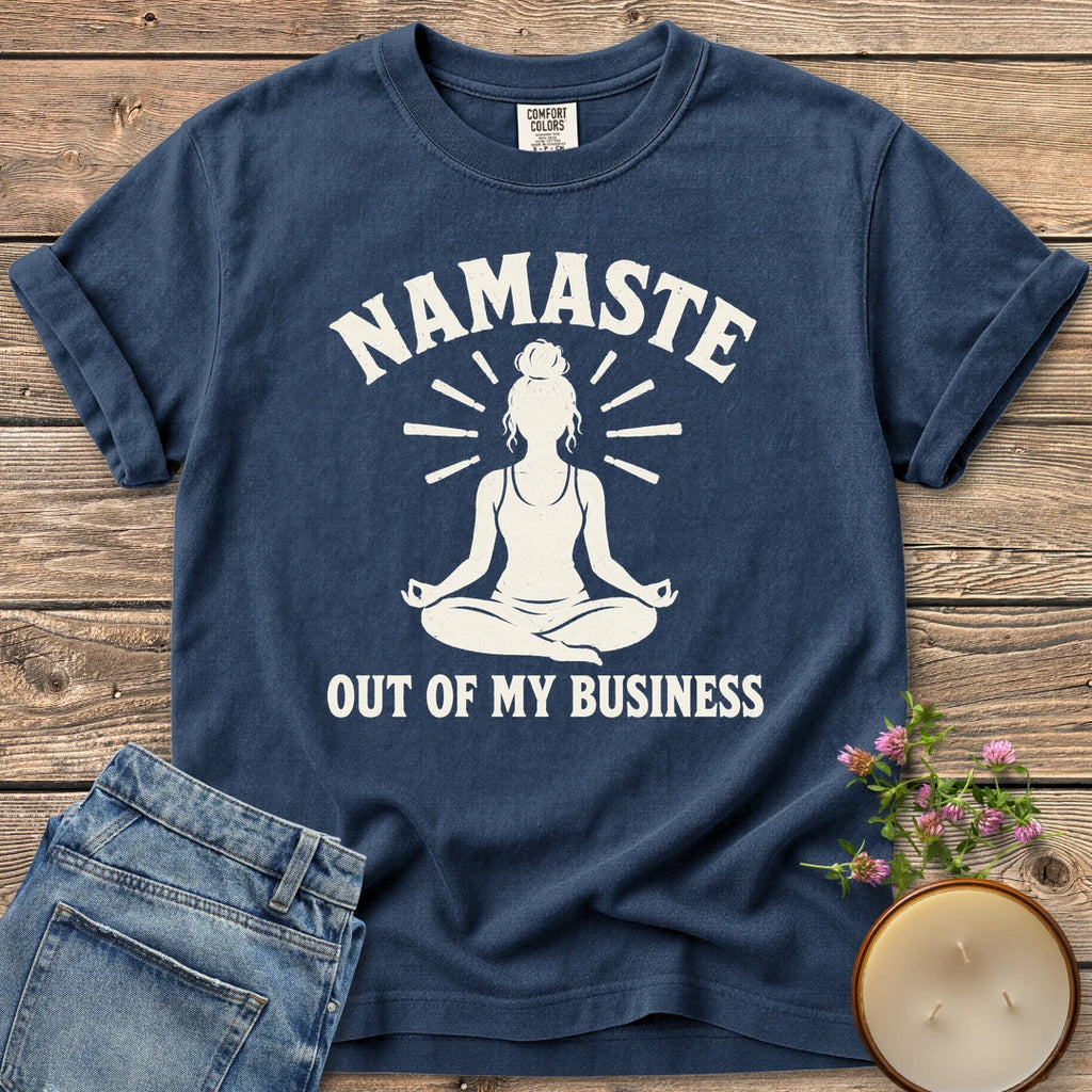Namaste Out Of My Business t-shirt, a meditating woman under Namaste above Out Of My Business, on a Navy Comfort Colors tee