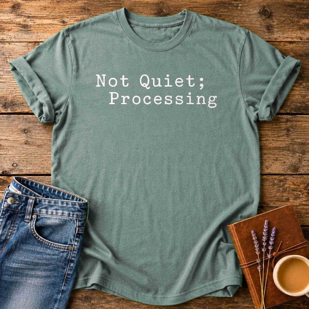 Not Quiet, Processing — Bay garment-dyed tee