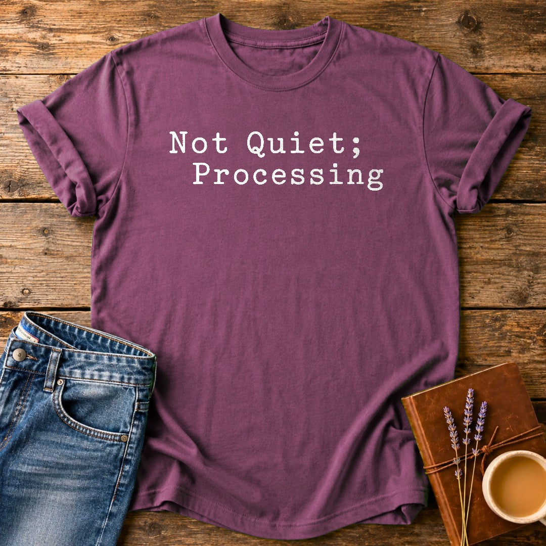 Not Quiet, Processing — Berry garment-dyed tee