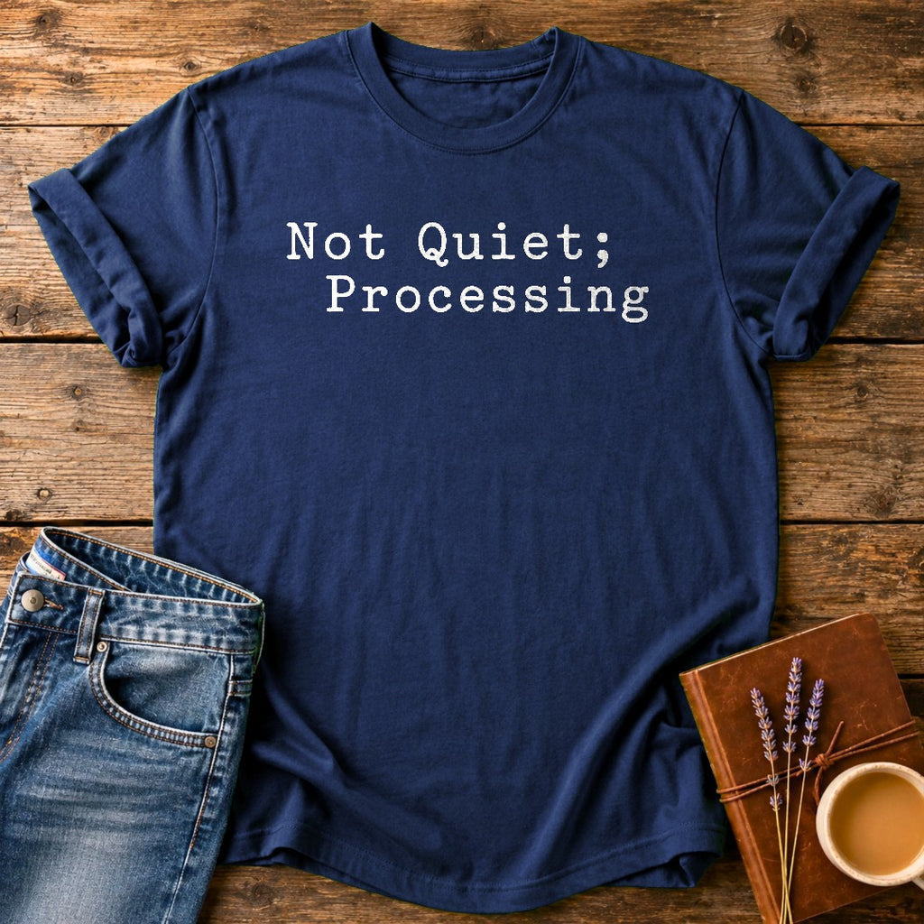 Not Quiet, Processing — Navy garment-dyed tee